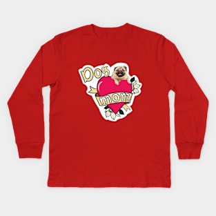 Pug Dog Mom Kids Long Sleeve T-Shirt